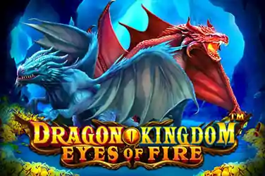 DRAGON KINGDOM EYES OF FIRE